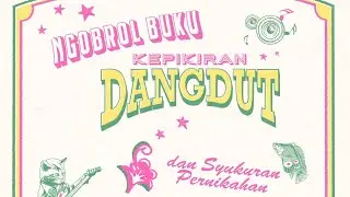 Ngobrol Buku Kepikiran Dangdut Bersama Mahfud Ikhwan dan Asef Saeful Anwar