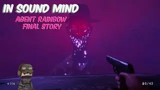 In Sound Mind Agent Rainbow Final Story