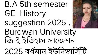 B.A 5th semester GE-History suggestion 2025, Burdwan University.