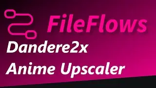 FileFlows - Dandere2x Anime Upscaler
