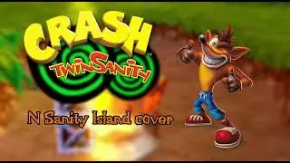 Crash twinsanity N Sanity Island cover (made in bandlab)