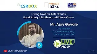 Impact Talk in conversation with Mr Ajay Govale, Vice President (Community Impact) United Way Mumbai