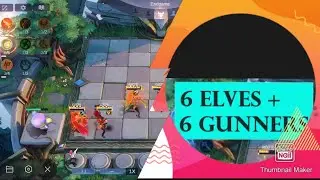 MAGIC CHESS 6 ELVES 6 GUNNERS COMBO