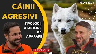PAWCAST Caini agresivi - tipologii și metode de aparare | Robert Caraman | ep 6