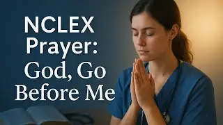 Prayer Before the NCLEX &ndash; For Peace, Focus & Success