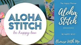 NEW | Aloha Stitch Be Happy Box | Online Preview | The Happy Planner