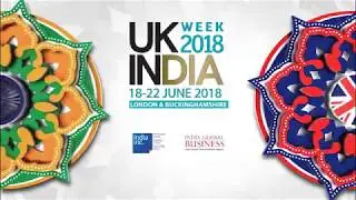 UK India Week - 18 to 22 June 2018 - Where Global Britain Meets Global India