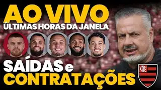 🔴 TUDO SOBRE O ÚLTIMO DIA DA JANELA DE CONTRATAÇÕES NO FLAMENGO | SAÍDAS E CHEGADAS