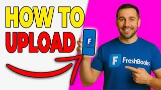How To Upload Receipts To FreshBooks (Expense Management 2026)