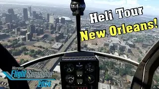 Helicopter Tour Over New Orleans | Unnarrated | GOT FRIENDS Mini-500 | Flight Simulator 2024