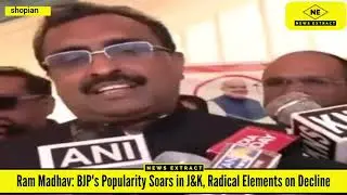 Ram Madhav: BJP's Popularity Soars in J&K, Radical Elements on Decline