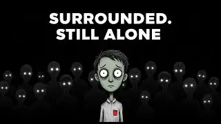 Surrounded by People, Still Alone(Modern Reality)