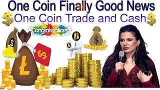 One Coin Finally Good News One Coin Trade and Cash | AK AUTOMATION TECHNOLOGIES