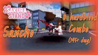 Sakura Stand Sancho 0 hardblood combo(195+ dmg)