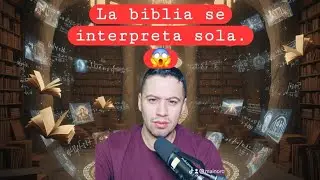 👉¿𝐋𝐀 𝐁𝐈𝐁𝐋𝐈𝐀 𝐒𝐄 𝐈𝐍𝐓𝐄𝐑𝐏𝐑𝐄𝐓𝐀 𝐒𝐎𝐋𝐀?😱