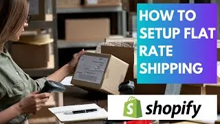 How to setup Flat Rate Shipping in Shopify