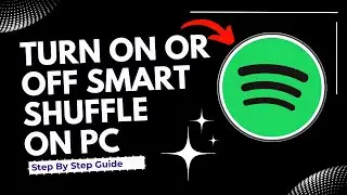 how to turn on smart shuffle spotify pc ( Step By Step Guide)
