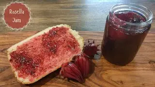 Easy Homemade Rosella Jam Anyone Can Try!