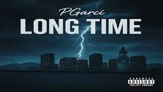 (NEW) PGarci - Long Time (2025) Prod. By Highbreed Productions