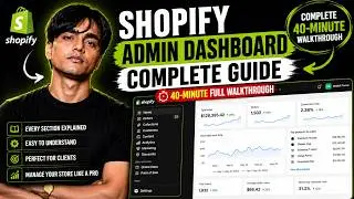 Shopify Admin Dashboard Tutorial (40-Minute Complete Walkthrough)