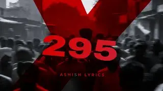 295 India | Male Version | Ashish Lyrics | New Style Song