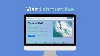 Fish Must Live!