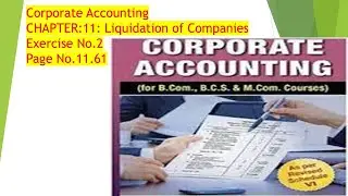 Liquidation of Companies &ndash; Statement of Affairs & Final Accounts Guide/P.NO.11.61/EX.NO.2/CH:11 #yt