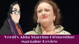 Verdi's Aida Starring Cl&eacute;mentine Margaine Review