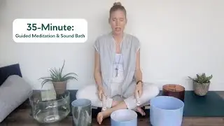 35 Minute Guided Meditation and Sound Bath