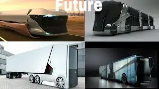 The World In 2050-Future Buses and Trucks'Latest update'