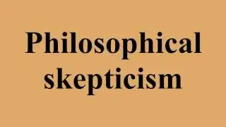 Philosophical skepticism