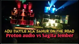 ADU BATTLE PROTON AUDIO VS SAGITA JEMBER ALA SAHUR ON THE ROAT Gempar kan pantai watu Ulo Jember