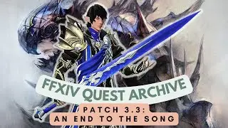 Patch 3.3: An End to the Song // FFXIV Quest Archive