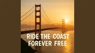 Ride the coast forever free