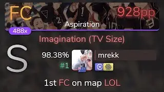[9.40⭐ Live] mrekk | SPYAIR - Imagination (TV Size) [Aspiration] +HDDT 98.38% {#1 928pp 1st FC} osu!