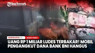 Uang Rp 1 Miliar Ludes Terbakar! Mobil Pengangkut Dana Bank BNI Hangus