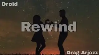 Droid & Drag Arjozz - Rewind (Lyrics Video)