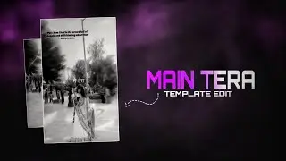 Main Tera Song Reels Video Editing VnTemplate |Instagram Trending ReelsEditing Vn Code
