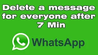 How to delete a WhatsApp message for everyone after 7 minutes in iPhone