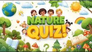 ABC Fun - Let&rsquo;s Play a Nature Quiz! Can You Get Them All Right?