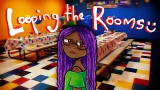 LOOPING THE ROOMS //animation meme