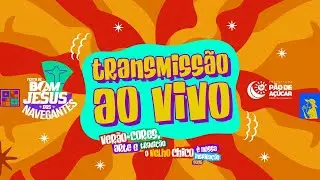 TRANSMISSÃO (AO VIVO) DA FESTA DE BOM JESUSDOS NAVECANTES DE PÃO DE AÇÚCAR - AL