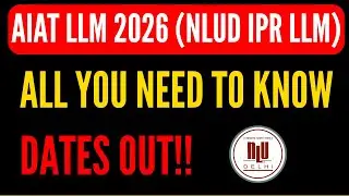 AIAT IPR LL.M. 2026 | NLU Delhi IP LLM | Dates, Syllabus, Exam Pattern & Preparation Strategy