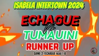Echague vs Tumauini | Runner up game 2 | isabela intertown 2024