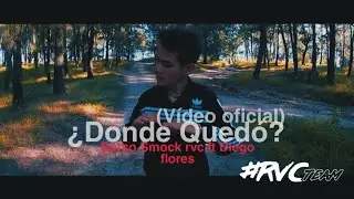 Dónde Quedó - Derso Rvc y  Smocking ft. Diego Flores (Video Oficial) 2019