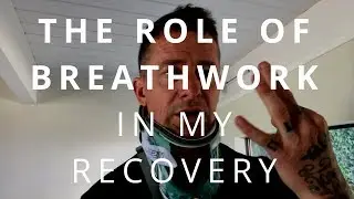 The Role Of Breathwork In My Recovery | Brian Mackenzie