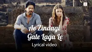 Arijit Singh - Ae Zindagi Gale Laga Le | Audio Lyrical | Alia Bhatt | Shahrukh Khan | ILAIYARAAJA