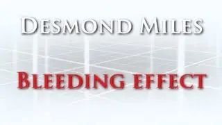 Desmond Miles - Bleeding Effect