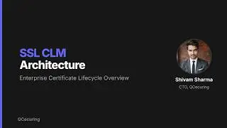SSL CLM module 1 platform overview architecture