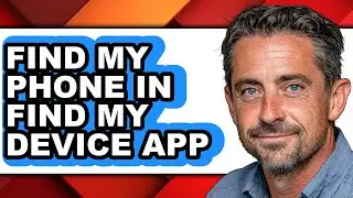 How to Find My Phone in Find My Device App - Full Guide
